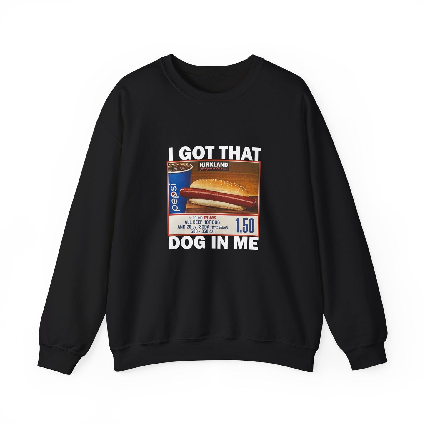 DripTooSoft: I Got That Dog in Me Sweatshirt