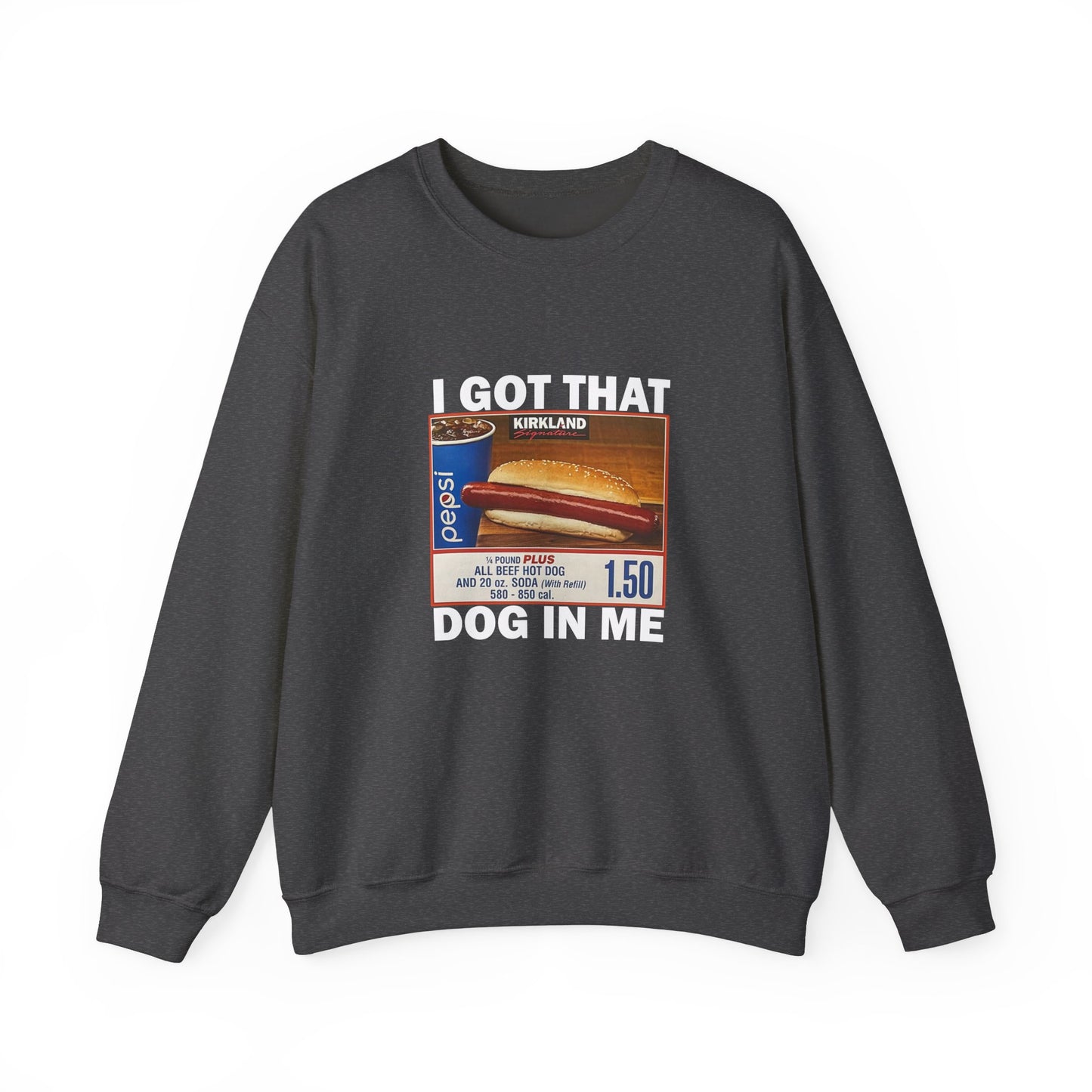 DripTooSoft: I Got That Dog in Me Sweatshirt
