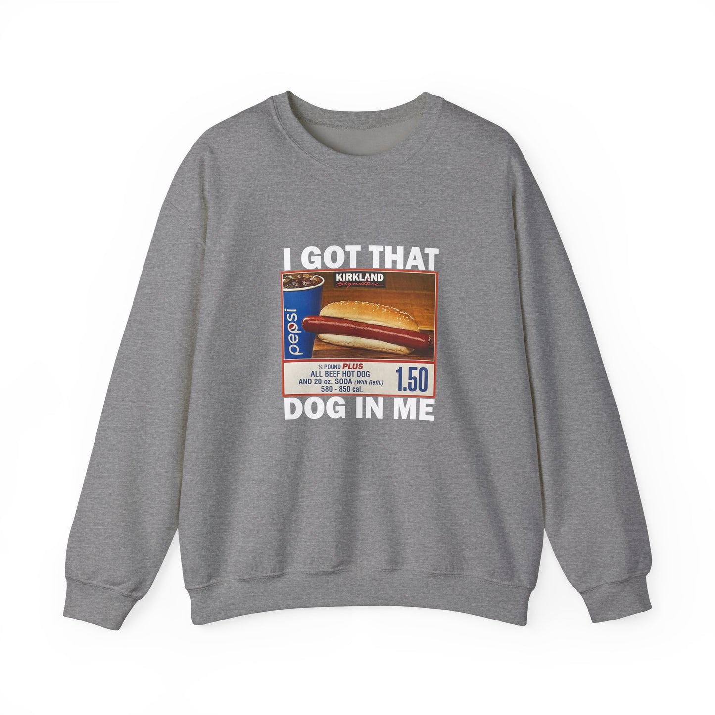 DripTooSoft: I Got That Dog in Me Sweatshirt