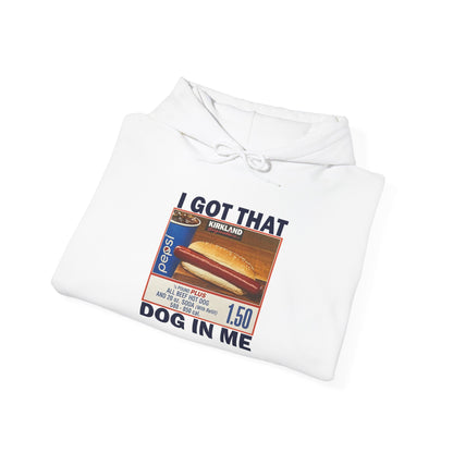 DripTooSoft: I Got That Dog In Me Hoodie