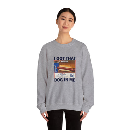 DripTooSoft: I Got That Dog in Me Sweatshirt