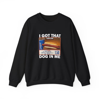 DripTooSoft: I Got That Dog in Me Sweatshirt