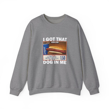 DripTooSoft: I Got That Dog in Me Sweatshirt