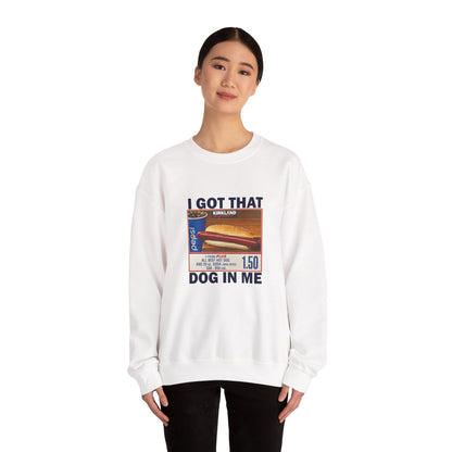 DripTooSoft: I Got That Dog in Me Sweatshirt